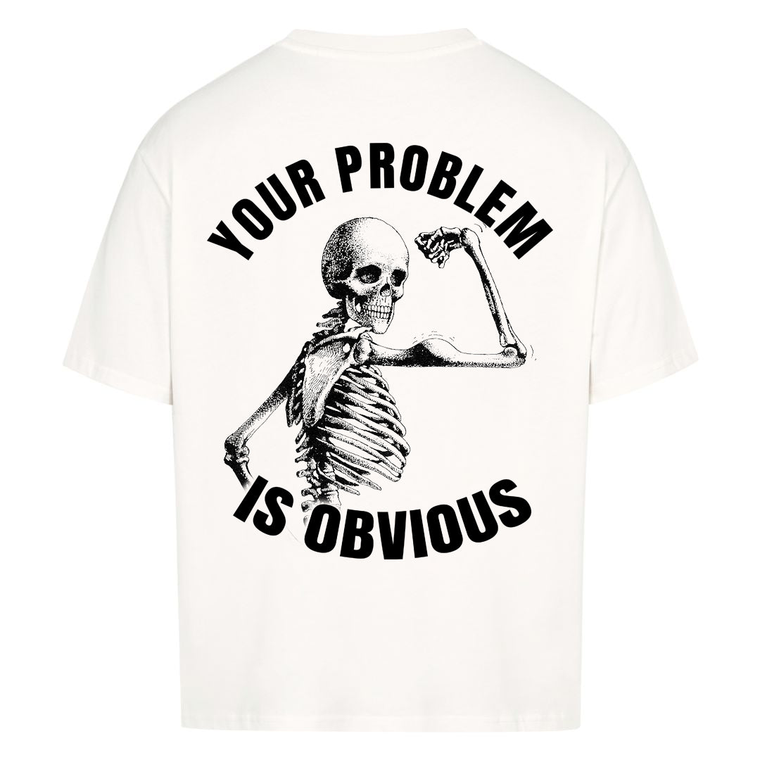 Your Problem (Backprint) Oversized Shirt