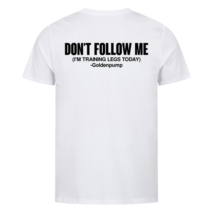 Don't Follow me (Backprint) Shirt