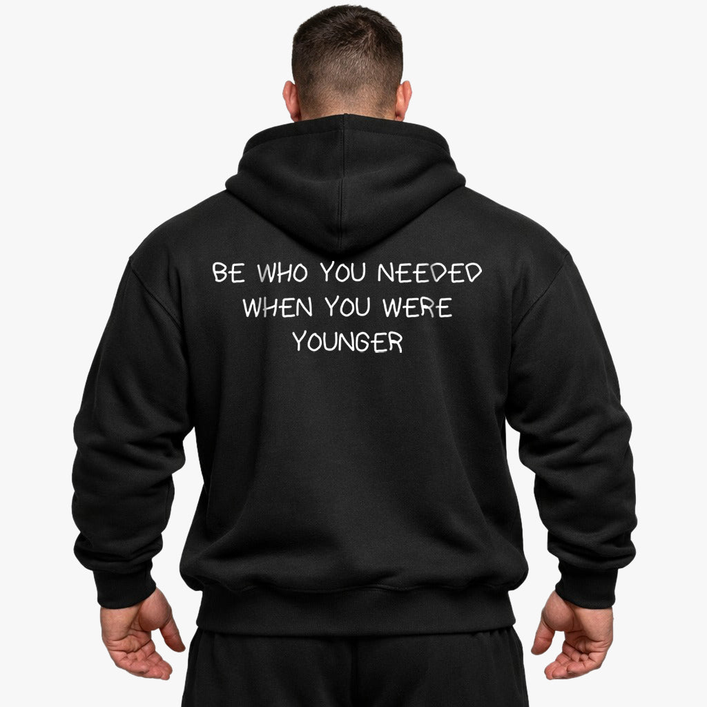 BE WHO YOU NEEDED WHEN YOU WERE YOUNGER Oversized (Backprint) Hoodie