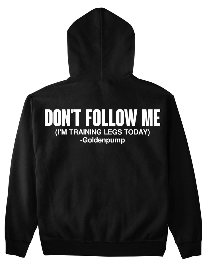 Don't Follow me (Backprint) Hoodie