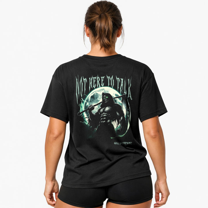 Not here to talk Oversized (Backprint) Shirt