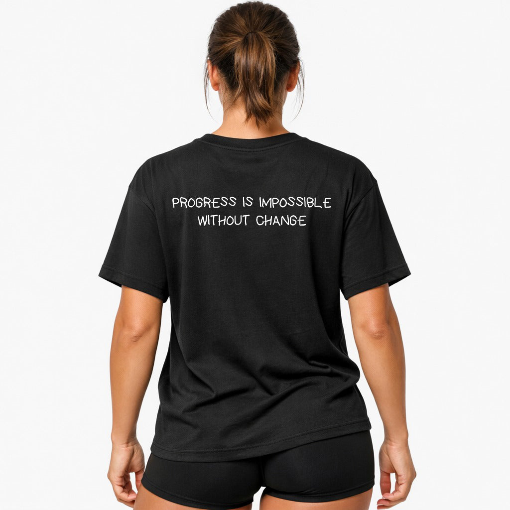 PROGRESS IS IMPOSSIBLE WITHOUT CHANGE Oversized (Backprint) Shirt