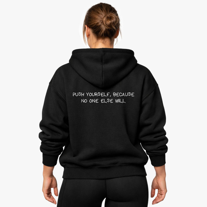 PUSH YOURSELF, BECAUSE NO ONE ELSE WILL Oversized (Backprint) Hoodie
