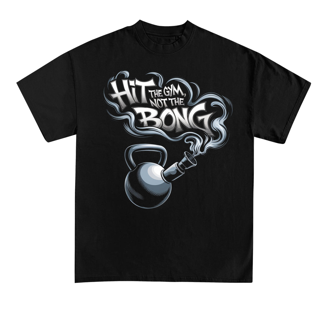 hit the gym not the bong T-Shirt