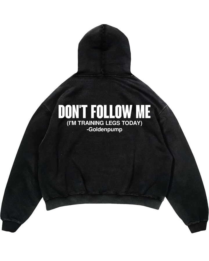 Don't Follow me Hoodie