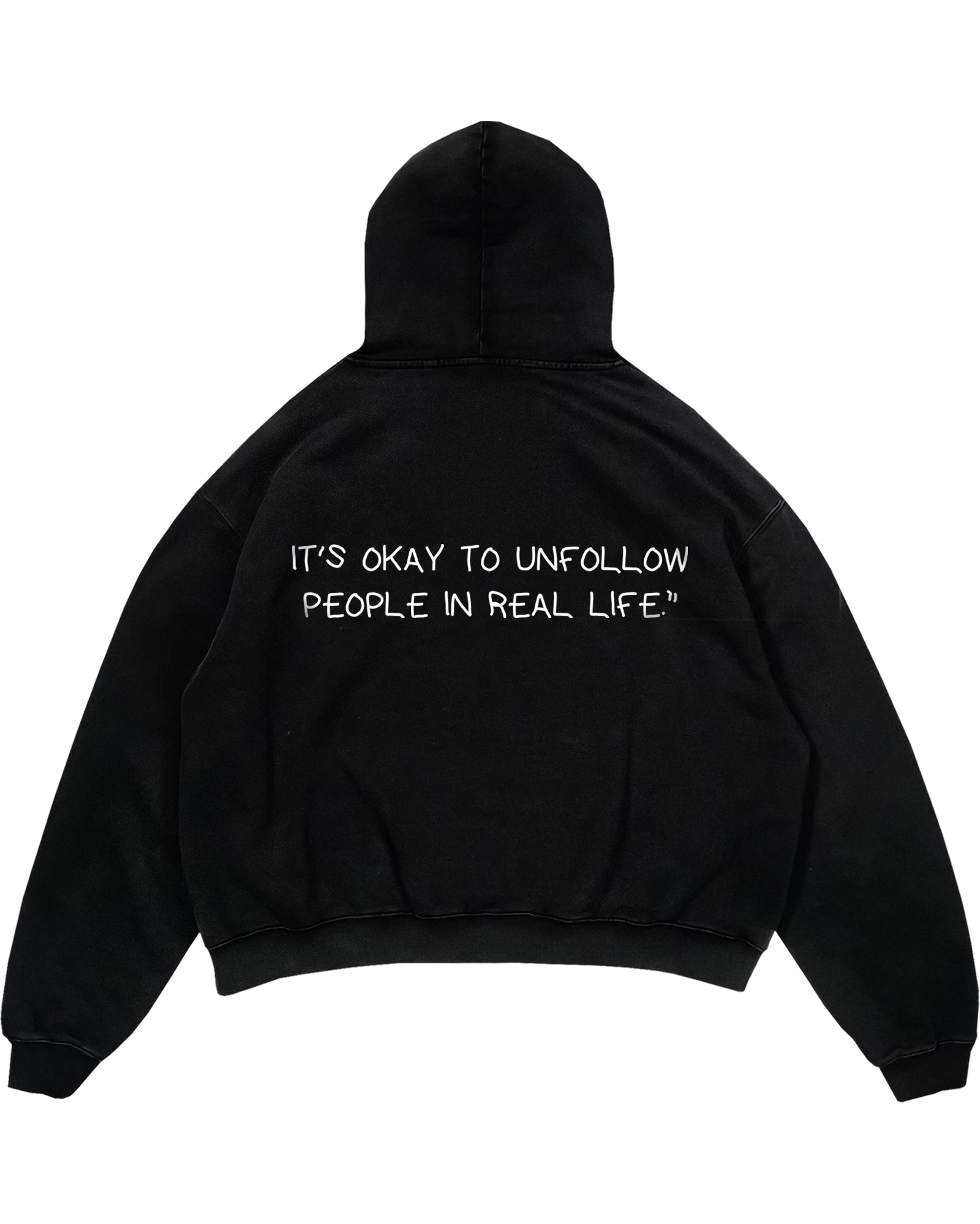 IT'S OKAY TO UNFOLLOW PEOPLE IN REAL LIFE Oversized (Backprint) Hoodie