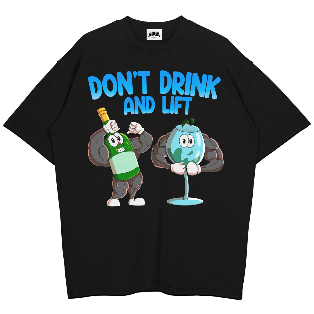 Don't Drink and Lift Oversized Shirt